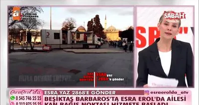 ’Esra Erol’da’ ailesi kan bağış noktası, İstanbul Beşiktaş’ta faaliyete başladı | Video