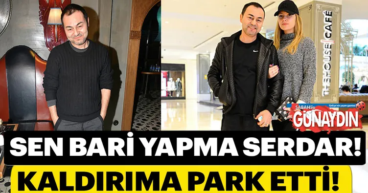 Sen bari yapma Serdar Ortaç