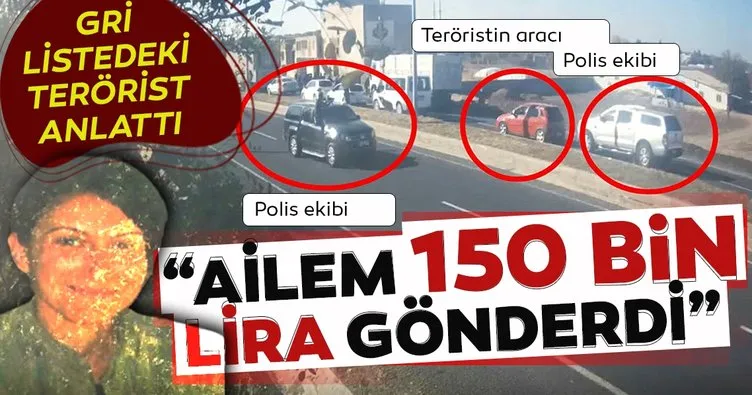 Gri listedeki terörist anlattı: Ailem kaçmam için 150 bin lira gönderdi