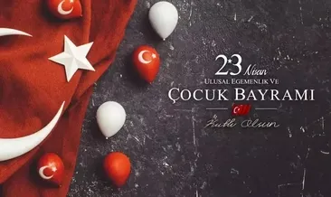 23 Nisan Ulusal Egemenlik ve Çocuk Bayramı mesajları 🎈 En güzel, uzun, kısa, resimli 23 Nisan kutlama mesajları gönder