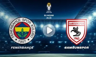 Fenerbahçe - Samsunspor maçı canlı izle | ATV canlı yayın ile FB Süper Kupa yarı final maçı izle şifresiz