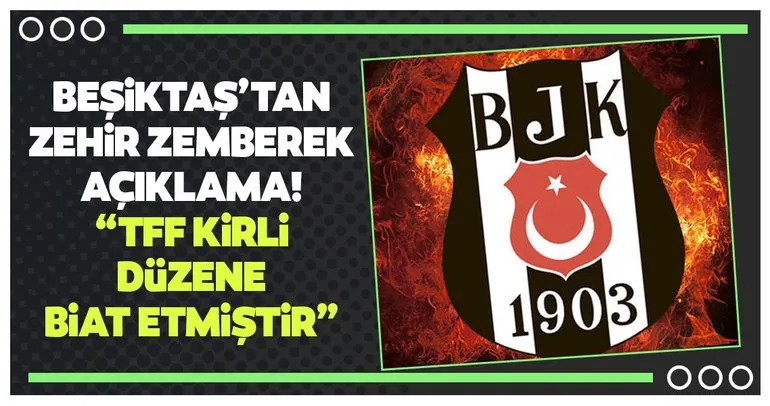 Beşiktaş’tan zehir zemberek açıklama!