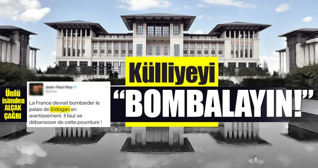 Fransız gazeteci ‘Külliye’yi bombalayın’ diyor
