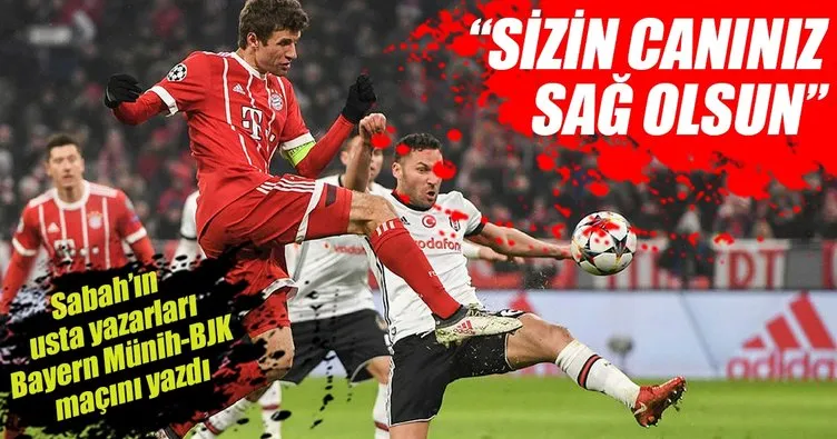 Yazarlar Bayern Münih-Beşiktaş maçını yorumladı