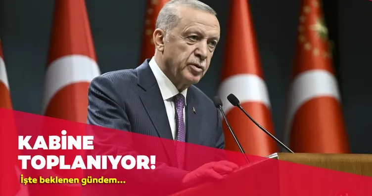 Kabine Toplantısı ne zaman, bugün mü?...