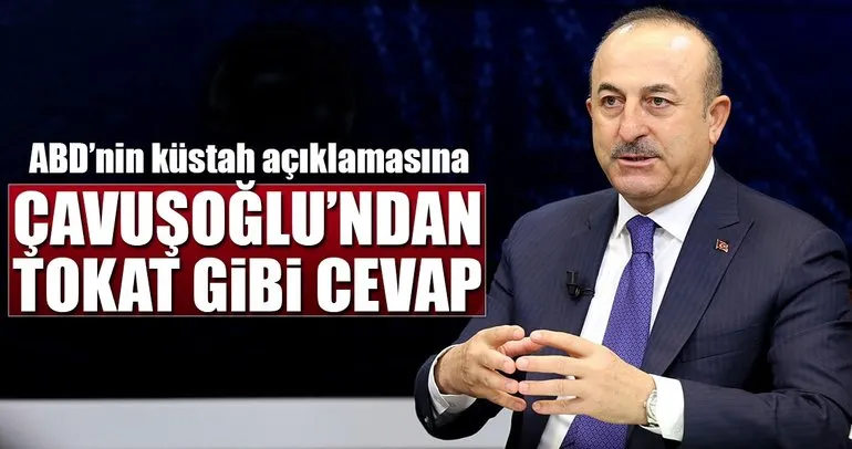 Dışişleri Bakanı Mevlüt Çavuşoğlu’ndan ABD’ye tokat gibi cevap