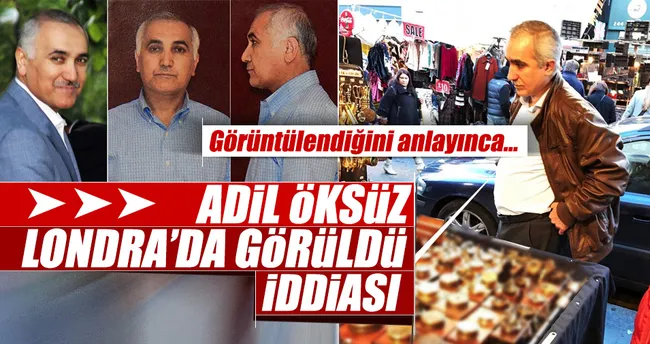 Adil Öksüz Londra’da görüldü iddiası
