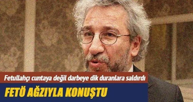 Can Dündar FETÖ ağzıyla konuştu