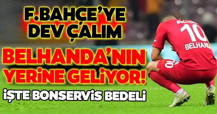 Galatasaray’dan Fenerbahçe’ye çalım! Belhanda’nın yerine...