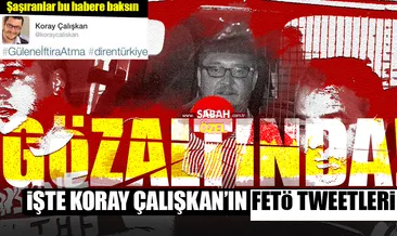 Koray Çalışkan neden gözaltında? İşte FETÖ tweetleri