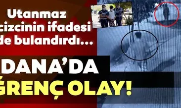 SON DAKİKA! Adana’da iğrenç olay! Utanmaz tacizcinin ifadesindeki o detaylar şoke etti!