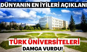 Dünyanın en iyi üniversiteleri açıklandı! Türkiye’den 27 üniversite var...