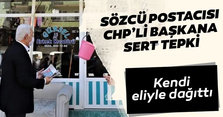 Sözcü postacısı CHP’li başkana sert tepki