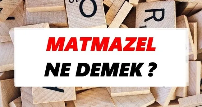 Matmazel Ne Demek? TDK’ya Göre Matmazel Sözlük Anlamı Nedir?