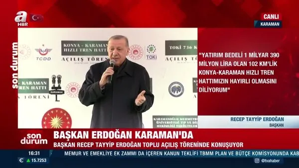 Başkan Erdoğan'da Karaman-Konya Hızlı Tren Hattı açılış töreninde önemli açıklamalar
