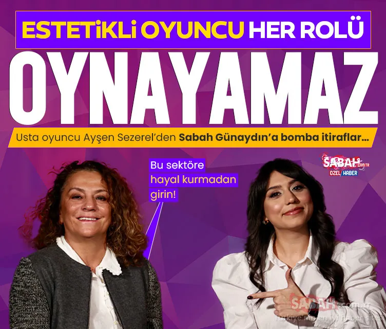 Usta oyuncu Ayşen Sezerel’den dikkat çeken sözler: Estetikli oyuncu her rolü oynayamaz!