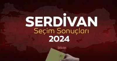 SAKARYA SERDİVAN SEÇİM SONUÇLARI 2024! YSK Serdivan yerel seçim sonuçları ile kim kazandı?