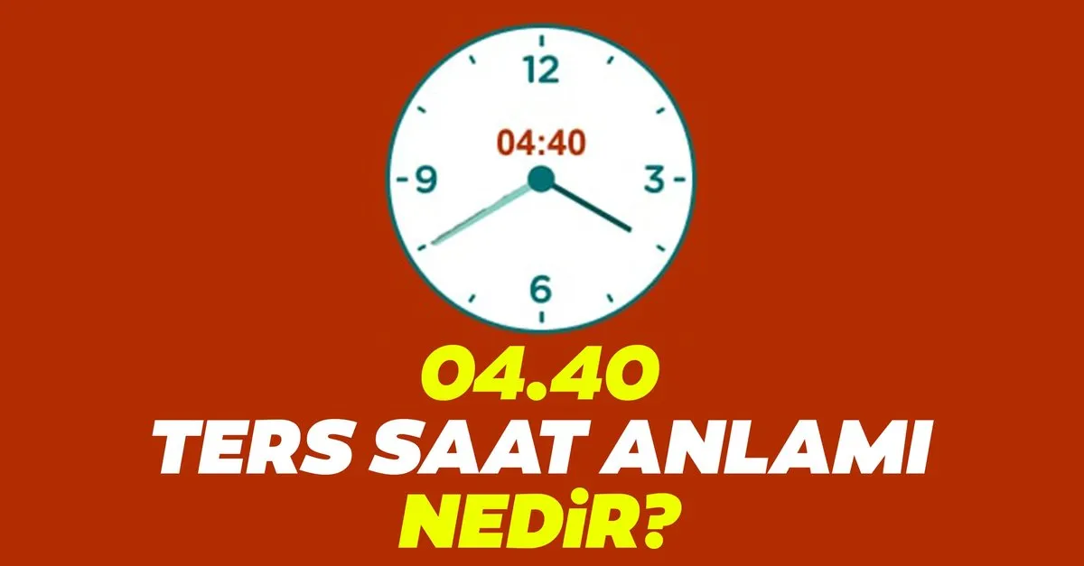 04 40 saat anlami 04 40 ters saat