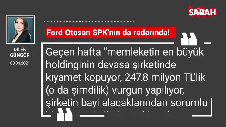Dilek Güngör | Ford Otosan SPK’nın da radarında!