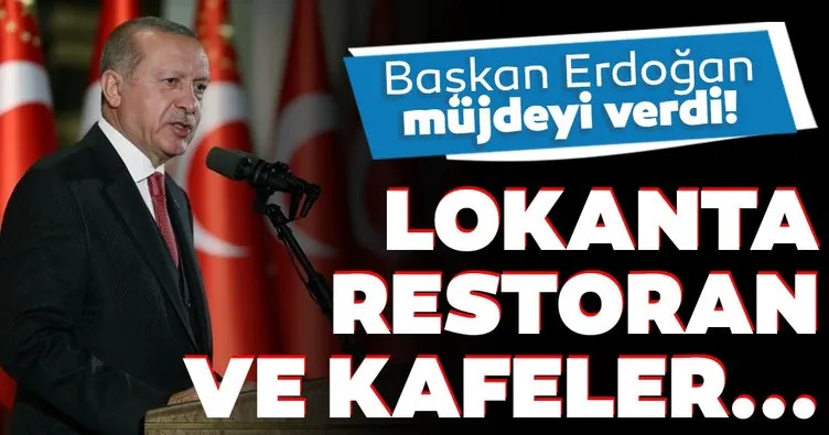 Son dakika haber: Başkan Erdoğan’dan lokanta, restoran ve kafeler için müjde!