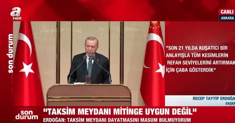 Başkan Erdoğan: Taksim Meydanı dayatmasını masum bulmuyorum