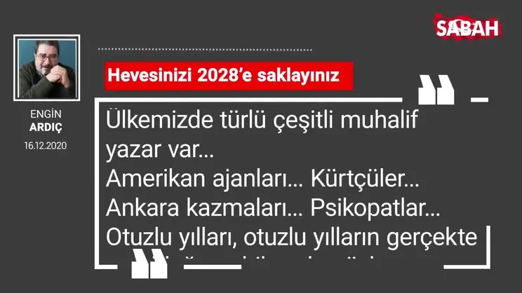 Engin Ardıç 'Hevesinizi 2028’e saklayınız'