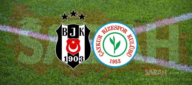Çaykur Rizespor Beşiktaş maçı canlı izle! Süper Lig Rizespor Beşiktaş maçı canlı yayın kanalı izle