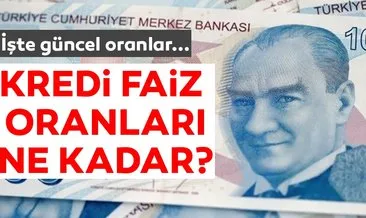 Güncel kredi faiz oranları ne kadar? Garanti, Ziraat, Akbank, Vakıfbank, Halkbank ihtiyaç - taşıt - konut kredisi faiz oranları 2019!