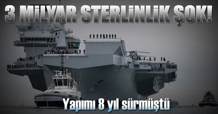 3 milyar sterlinlik gemi su alıyor