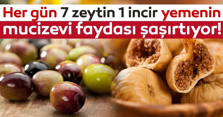 Her gün 7 zeytin 1 incir yemenin etkisi inanılmaz! Peki neden 7 zeytin 1 incir?