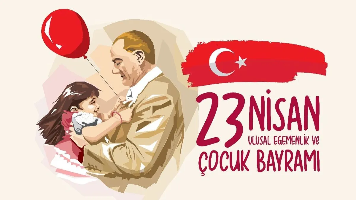 23 NİSAN MESAJLARI: Resimli 23 Nisan Ulusal Egemenlik ve Çocuk Bayramı’na özel kutlama mesajları ve sözleri