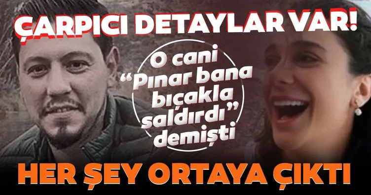 SON DAKİKA! Pınar Gültekin cinayetinde yeni detaylar ortaya çıktı! O gün bağ evinde neler yaşandı?