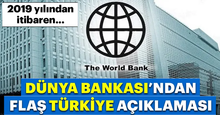 Dünya Bankası’ndan flaş Türkiye değerlendirmesi!