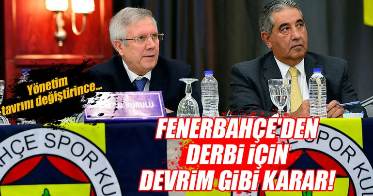 Fenerbahçe’den derbi için devrim gibi karar!