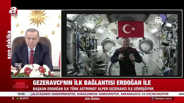 Uzaydan ilk bağlantı Başkan Erdoğan ile! Alper Gezeravcı: 