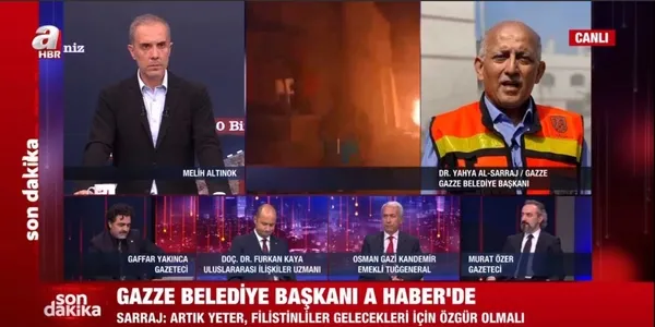 Son dakika! Gazze Belediye Başkanı Al Sarraj A Haber'e konuştu: İsrail her şeyi yok ediyor
