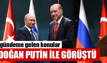 Cumhurbaşkanı Erdoğan Putin ile görüştü