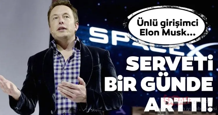 Elon Musk’ın serveti bir günde 12 milyar dolar arttı