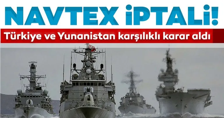 Türkiye ve Yunanistan'dan son dakika Navtex kararı