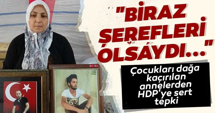 Çocukları dağa kaçırılan annelerden HDP'ye sert tepki: Biraz şerefleri olsaydı...