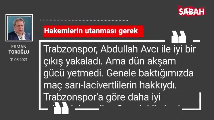 Erman Toroğlu | Hakemlerin utanması gerek