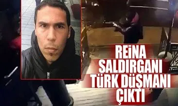 Reina saldırganı Türk düşmanı çıktı