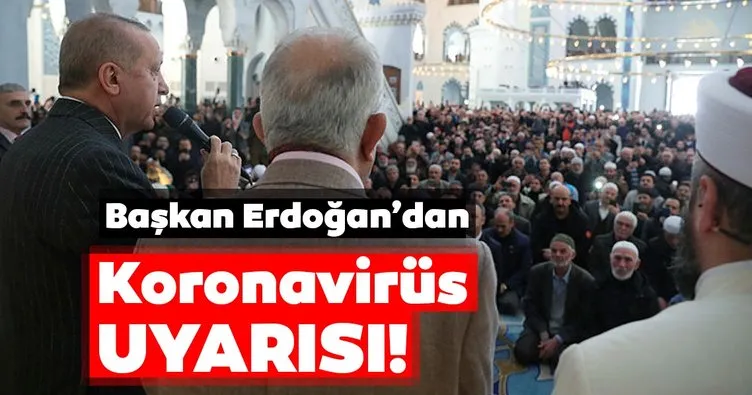 Son dakika: Başkan Erdoğan’dan koronavirüs uyarısı