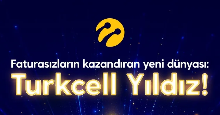 Faturasız müşterilere kazandıran  yeni dünya: Turkcell Yıldız