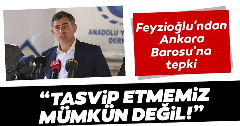 TBB Başkanı Feyzioğlu’ndan Ankara Barosu’na tepki: Sorumsuz açıklamayı tasvip etmemiz mümkün değil