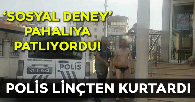 Sosyal deney pahalıya patlıyordu! Polis çıplak olan şahsı linçten kurtardı!