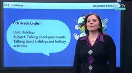 EBA TV - 6. Sınıf İngilizce Konu: Holidays