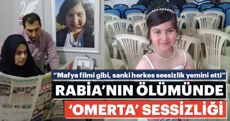 Rabia’nın ölümünde ‘OMERTA’ sessizliği