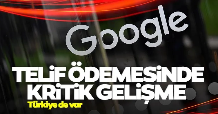 Son dakika | Google telif ödemesinde yeni gelişme: Türkiye de listede