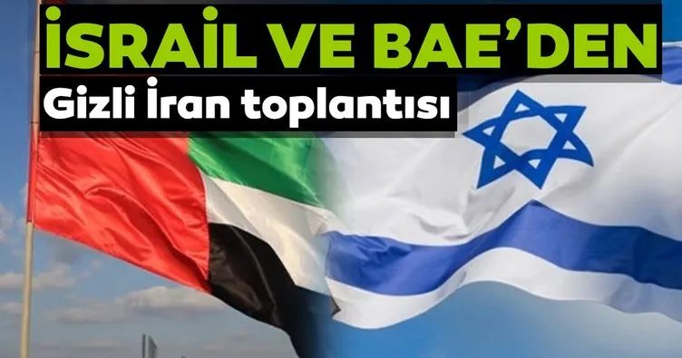 İsrail ve BAE’nin gizli İran toplantıları yaptığı iddiası